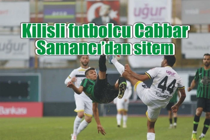 Kilisli futbolcu Cabbar Samancı’dan sitem