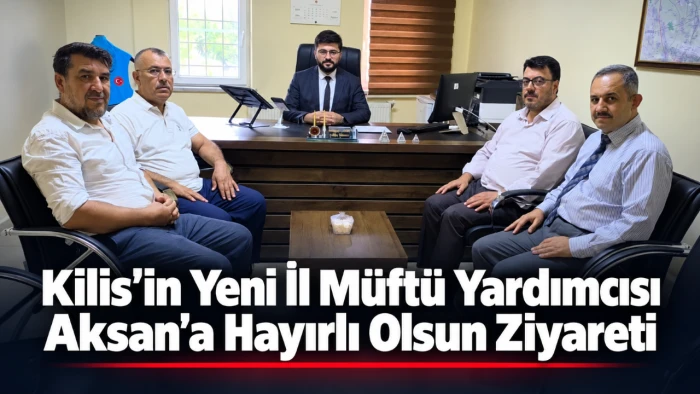 Mazgirt&rsquo;ten Kilis&rsquo;e Atanan İl M&uuml;ft&uuml; Yardımcısı Aksan&rsquo;a Hayırlı Olsun Ziyareti