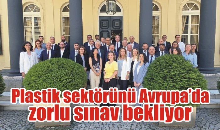 Plastik sektörünü Avrupa’da zorlu sınav bekliyor