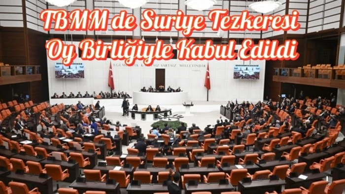 TBMM de Suriye Tezkeresi Oy Birliğiyle Kabul Edildi