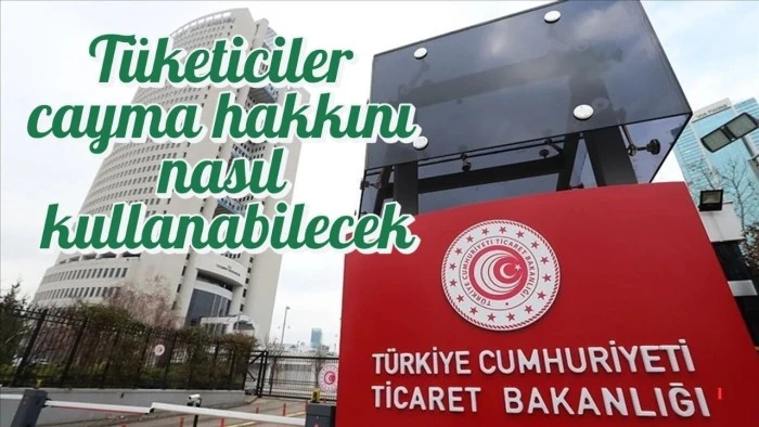Tüketiciler cayma hakkını nasıl kullanabilecek
