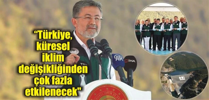 “Türkiye, küresel iklim değişikliğinden çok fazla etkilenecek"