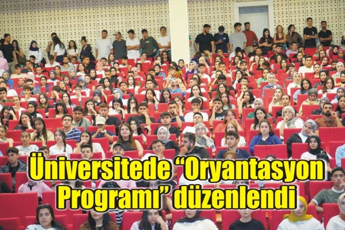 Üniversitede “Oryantasyon Programı” düzenlendi