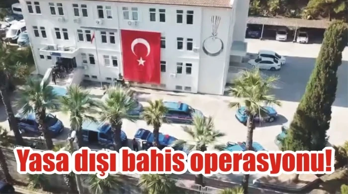 Yasa dışı bahis operasyonu!