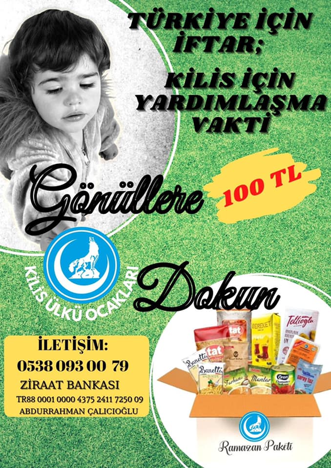 ÜLKÜ OCAKLARI KİLİS İL BAŞKANLIĞI “GÖNÜLLERE DOKUN!”  “TÜRKİYE İÇİN İFTAR; KİLİS İÇİN YARDIMLAŞMA VAKTİ”