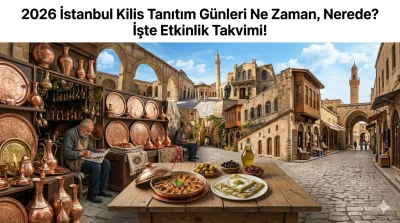 2026 İstanbul Kilis Tanıtım G&uuml;nleri Ne Zaman, Nerede Yapılacak? İşte Merak Edilen Etkinlik Takvimi!