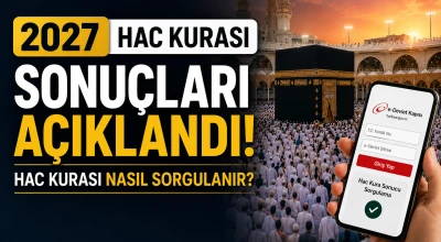 2027 Hac Kurası Sonu&ccedil;ları A&ccedil;ıklandı: Hac Kurası Nasıl Sorgulanır?