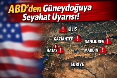 ABD B&uuml;y&uuml;kel&ccedil;iliği&rsquo;nden Kilis ve Sınır B&ouml;lgeleri İ&ccedil;in Seyahat Uyarısı