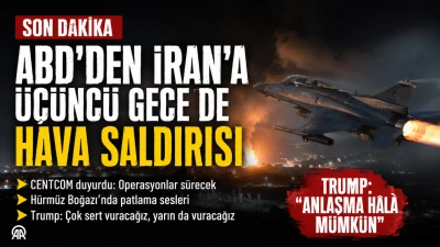 ABD, İran'a &Uuml;&ccedil;&uuml;nc&uuml; Gece de Hava Saldırılarını S&uuml;rd&uuml;rd&uuml;: Trump'tan Peş Peşe A&ccedil;ıklamalar