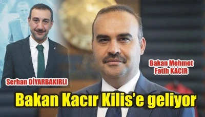 Bakan Kacır Kilis’e geliyor