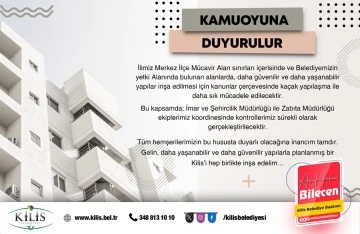 Belediye Başkanı Bilecen: ‘’Kilis’te kaçak yapılaşma ile daha sık mücadele edilecektir’’