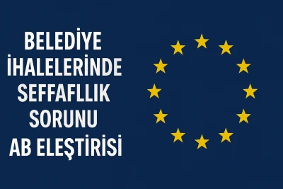Belediye İhalelerinde Şeffaflık Sorunu: Kamu Kaynakları Kimin Cebine Giriyor?