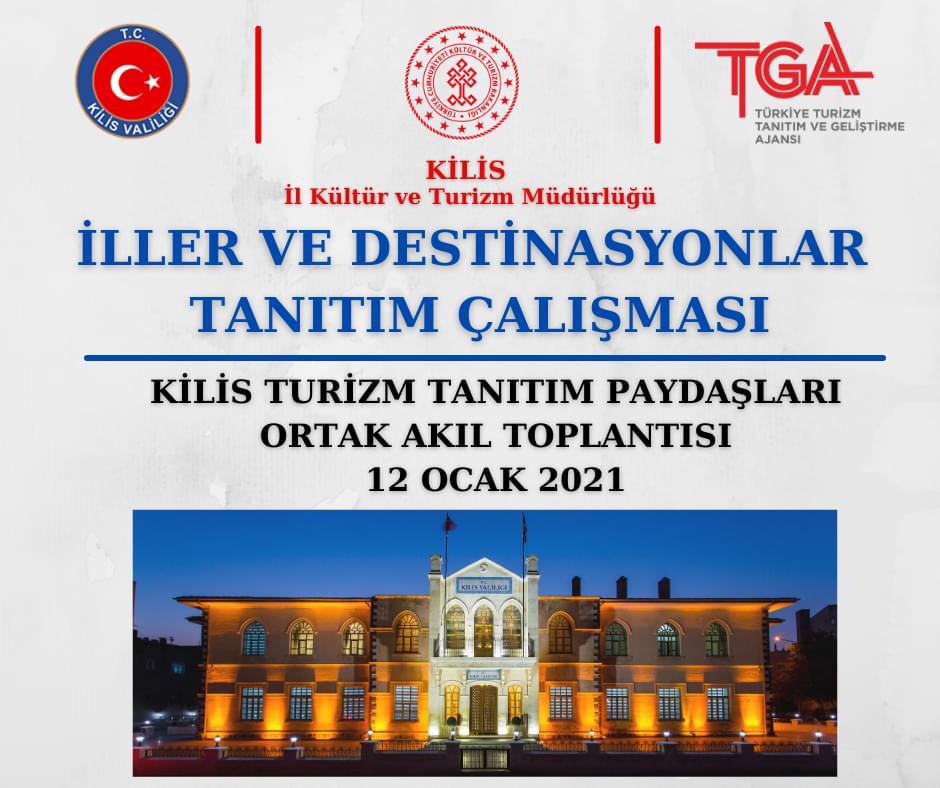 "İLLER VE DESTİNASYONLAR TANITIM ÇALIŞMASI KİLİS PAYDAŞ TOPLANTISI VE ÇALIŞTAYI"