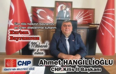 CHP Kilis İl Başkanı Hangillioğlu’ndan Kurban Bayramı Mesajı