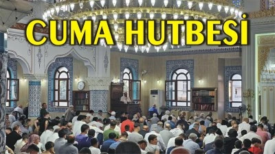 Cuma Hutbesi / İBADET; RUHA SEKİNET, TOPLUMA HUZUR VERİR