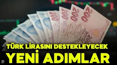 Dikkat: Türk lirasını destekleyecek yeni adımlar devreye girdi