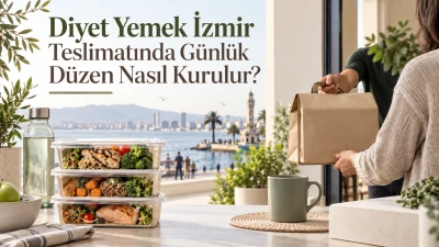 Diyet Yemek İzmir Teslimatında G&uuml;nl&uuml;k D&uuml;zen Nasıl Kurulur?