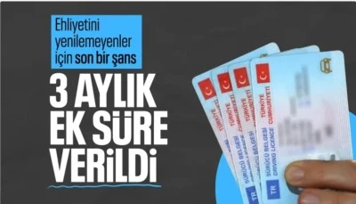 Ehliyet Yenileme Süresi Son Kez Uzatıldı