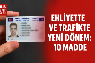 Ehliyette ve trafikte yeni dönem: 10 madde