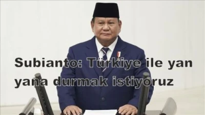Endonezya Cumhurbaşkanı Subianto: Türkiye ile dünyada adaletin ve doğruluğun savunulması için yan yana durmak istiyoruz