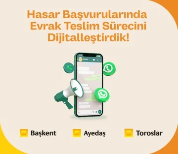 Enerjisa Dağıtım Şirketleri Başkent EDAŞ, Ayedaş ve Toroslar EDAŞ’tan hasar başvuru sürecinde dijital dönüşüm