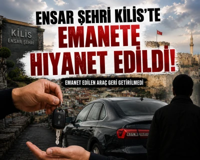 Ensar şehri Kilis&rsquo;te emanete hıyanet edildi!