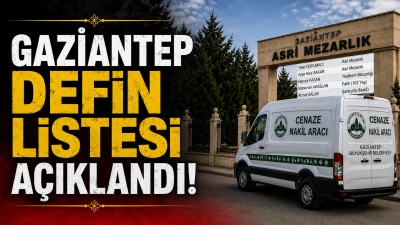 Gaziantep'te 18 Temmuz Defin Listesi A&ccedil;ıklandı: Bug&uuml;n Kimler Vefat Etti?