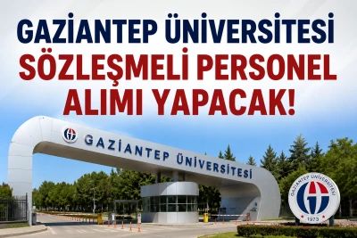 Gaziantep &Uuml;niversitesi S&ouml;zleşmeli Personel Alımı Yapacak!