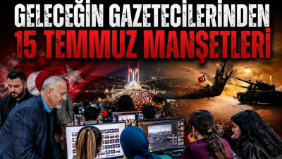 Geleceğin Gazetecileri 15 Temmuz Manşetleri İ&ccedil;in Kolları Sıvadı