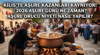 KİLİS&rsquo;TE AŞURE KAZANLARI KAYNIYOR! | 2026 Aşure G&uuml;n&uuml; Ne Zaman? Aşure Orucu Niyeti Nasıl Yapılır?