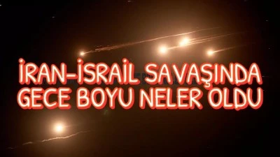 İran-İSRAİL ARASINDA GECE BOYU NELER OLDU