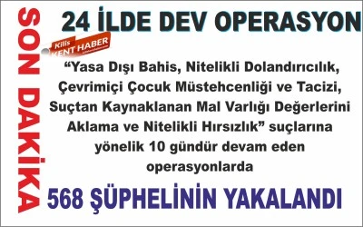 DEV OPERASYONDA 568 KİŞİ YAKALANDI