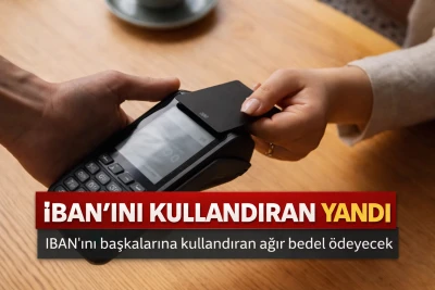 IBAN&rsquo;ını kullandıran yandı