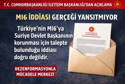 Cumhurbaşkanlığı İletişim Başkanlığı&rsquo;ndan a&ccedil;ıklama: &ldquo;MI6 iddiası ger&ccedil;eği yansıtmıyor&rdquo;