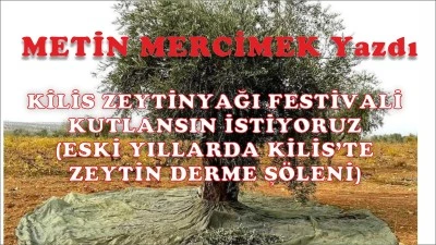 KİLİS ZEYTİNYAĞI FESTİVALİ KUTLANSIN İSTİYORUZ