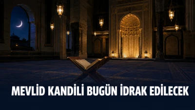 Mevlid Kandili bug&uuml;n idrak edilecek: &Acirc;lemlere rahmet Hz. Muhammed