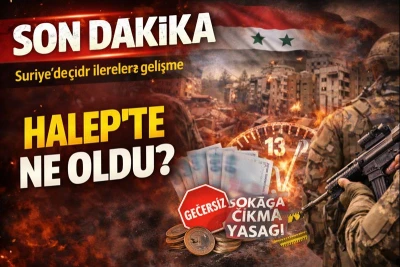 Halep&rsquo;te sokağa &ccedil;ıkma yasağı ilan edildi