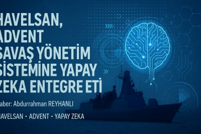 HAVELSAN, ADVENT Savaş Yönetim Sistemine Yapay Zeka Entegre Etti