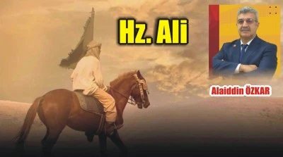 Hz. Ali / Alaiddin ÖZKAR yazdı...