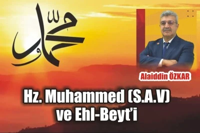 Hz. Muhammed (S.A.V) ve Ehl-Beyt’i / Alaiddin ÖZKAR yazısı