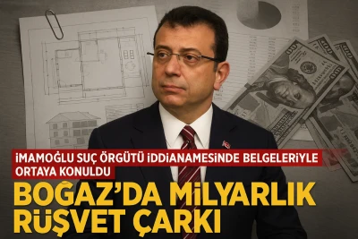 İmamoğlu suç örgütü iddianamesinde yeni detaylar: Boğaz hattında milyonlarca dolarlık rüşvet ağı