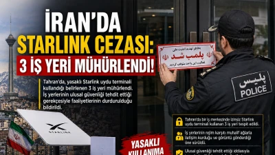 İran&rsquo;da Starlink Operasyonu: 3 İş Yeri M&uuml;h&uuml;rlendi