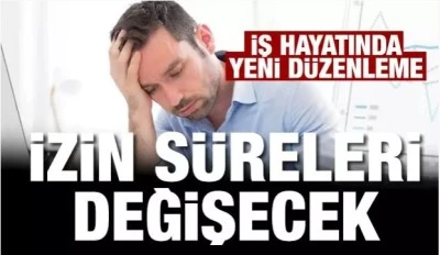 İş hayatında yeni düzenlemeler yolda! İzin süreleri değişecek &quot;MAAŞLAR