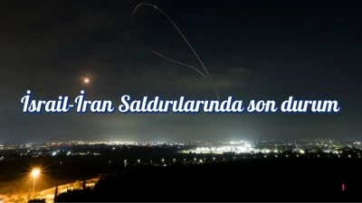 İSRAİL-iRAN Saldırılarında son durum