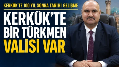 Kerk&uuml;k&rsquo;te 100 Yıl Sonra T&uuml;rkmen Vali