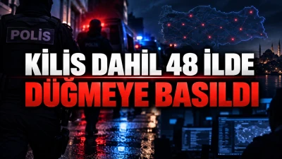 Kilis Dahil 48 İlde D&uuml;ğmeye Basıldı!