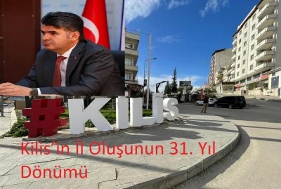 Kilis&rsquo;in İl Oluşunun 31. Yıl D&ouml;n&uuml;m&uuml;  