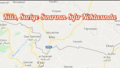 Kilis, Suriye Sınırının Sıfır Noktasında: Stratejik Konumuyla Dikkat Çekiyor