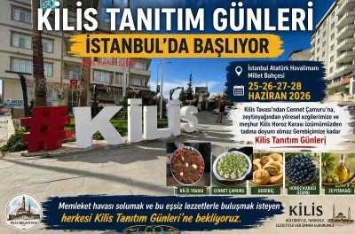 Kilis Tanıtım G&uuml;nleri İstanbul&rsquo;da Başlıyor