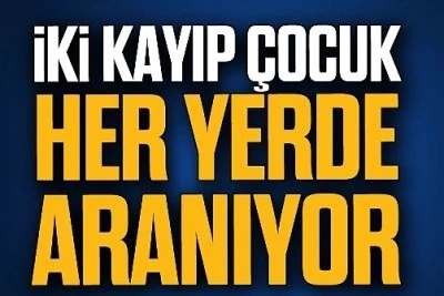 Kilis’te 2 Çocuk Kayıp